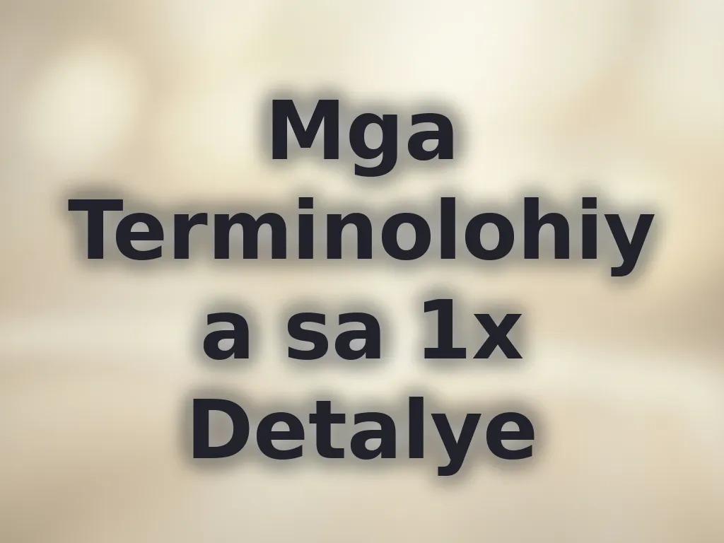 Mga Terminolohiya sa 1x